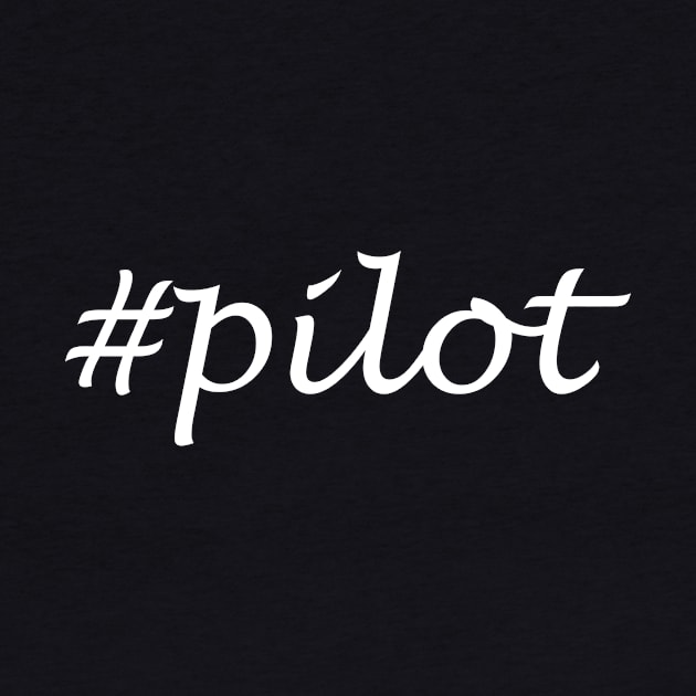 Pilot Profession - Hashtag Design by Sassify